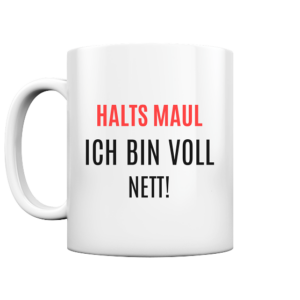 Tasse Halts Maul ich bin voll nett | HolyCup - Tasse glossy – Bild 2