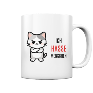 Ich hasse Menschen - Tasse glossy