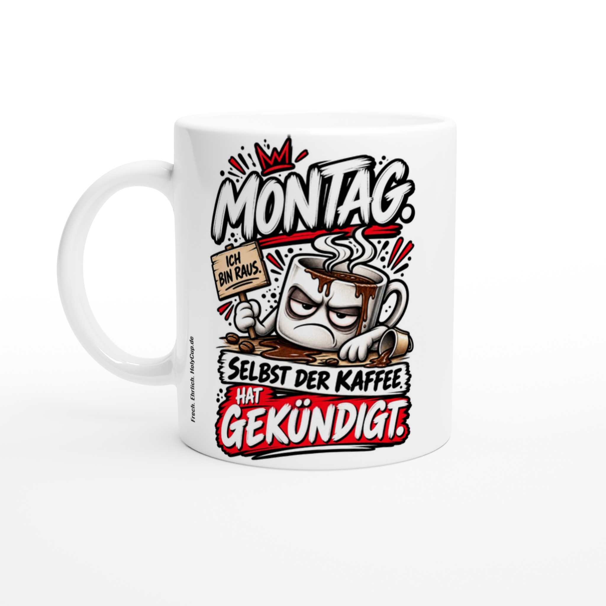 Lustige Tasse 'Montag Selbst der Kaffee kündigt' weiß, ca. 330 ml
