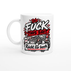 FUCK THIS SHIT Tasse, Tasse ca. 330 ml