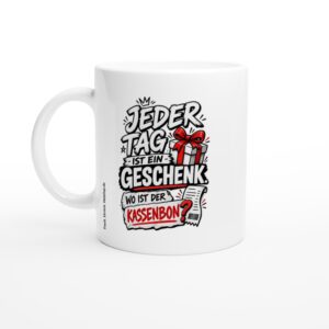 Jeder Tag ist ein Geschenk Tasse – Tasse ca. 330 ml