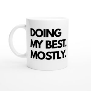 Doing my best. Mosstly - weiße Keramiktasse 325 ml