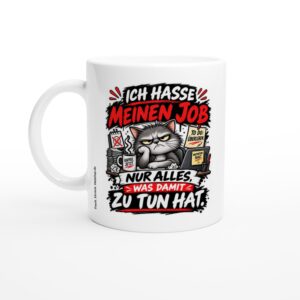 Ich hasse meinen Job Tasse: Tasse mit Spruch 'Genervter Büro-Kater'