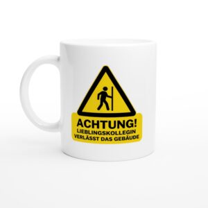Achtung: Lieblingskollegin geht. Weiße Keramiktasse 325 ml, Abschiedsgeschenk fürs Büro