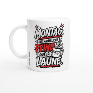 Lustige Tasse – glänzend weiße Keramiktasse ca. 330 ml mit Spruch ‚Montag, der natürliche Feind guter Laune‘