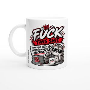 FUCK THIS SHIT Tasse auf weißem Hintergrund – Tasse ca. 330 ml