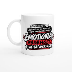 Schwarzer Humor Tasse – Emotional abgeholt, Realität verpasst – Tasse ca. 330 ml